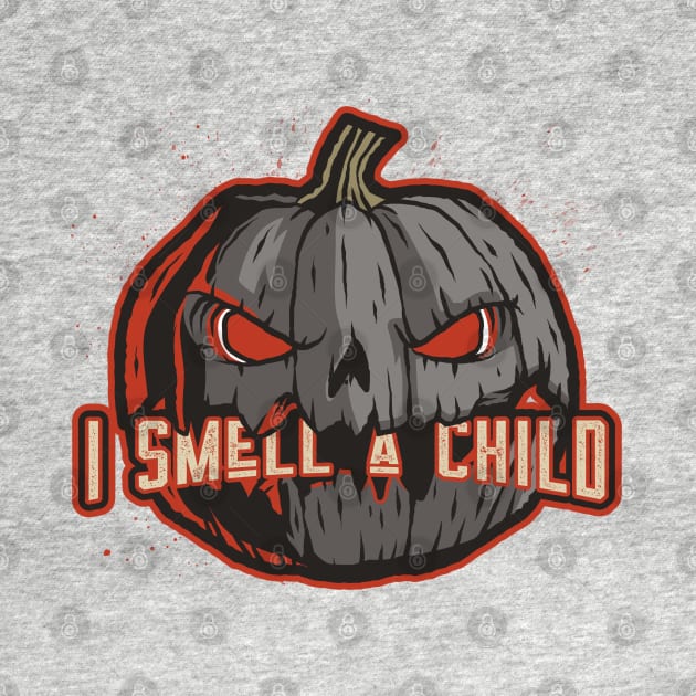 Halloween I smell a child by WR Merch Design